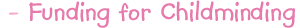 Funding for Childminders
