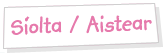 siolta / aistear